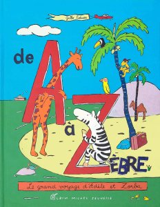 De A à Zèbre – Le grand voyage d’Adèle et Zorba