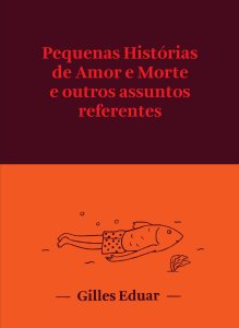 Pequenas Histórias de Amor e Morte e outros assuntos refrentes
