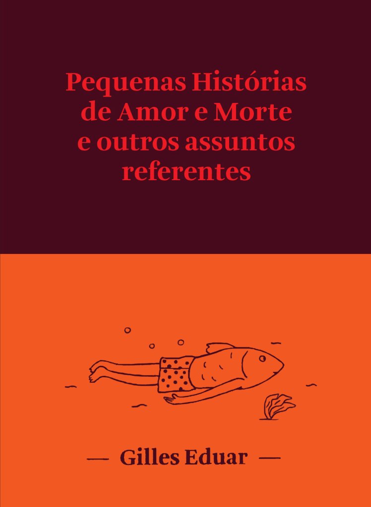 Pequenas Histórias de Amor e Morte e outros assuntos refrentes