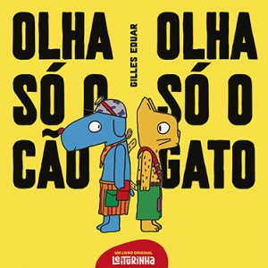 Olha só o Cão, Olha só o Gato