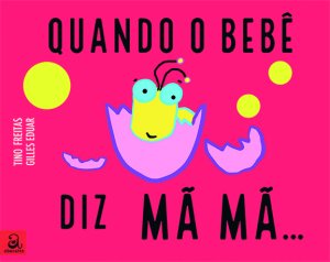 Quando o Bebê Diz MÃ MÃ