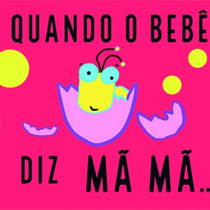 Quando o Bebê Diz MÃ MÃ